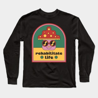 Rehabilitate Life Mushroom Long Sleeve T-Shirt